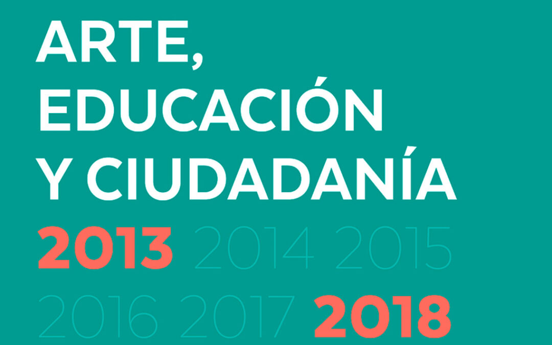 Arte, Educación y Ciudadanía 2013-2018