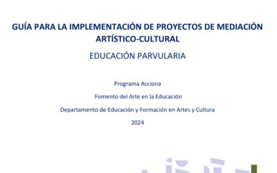 Guía para la implementación de proyectos de medicación artístico- cultural. Educación Parvularia